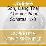 Son, Dang Thai - Chopin: Piano Sonatas. 1-3 cd