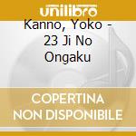 Kanno, Yoko - 23 Ji No Ongaku cd