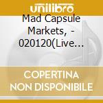 Mad Capsule Markets, - 020120(Live Album) cd