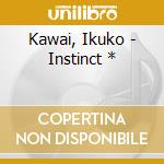 Kawai, Ikuko - Instinct * cd musicale