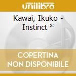Kawai, Ikuko - Instinct * cd