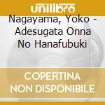 Nagayama, Yoko - Adesugata Onna No Hanafubuki cd