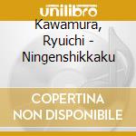 Kawamura, Ryuichi - Ningenshikkaku cd