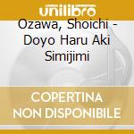 Ozawa, Shoichi - Doyo Haru Aki Simijimi cd