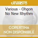 Various - Ohgon No New Rhythm cd
