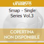 Smap - Single Series Vol.3 cd