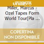 Miller, Marcus - Ozel Tapes Form World Tour(Pla      N) (2 Cd) cd