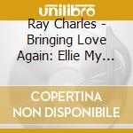 Ray Charles - Bringing Love Again: Ellie My Love cd