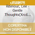 Ritenour, Lee - Gentle Thoughts(Xrcd 24Bit)   * cd