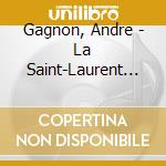 Gagnon, Andre - La Saint-Laurent * cd