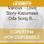 Various - Love Story-Kazumasa Oda Song B      Ook cd