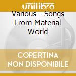 Various - Songs From Material World cd