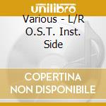 Various - L/R O.S.T. Inst. Side cd