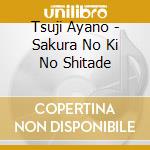 Tsuji Ayano - Sakura No Ki No Shitade cd