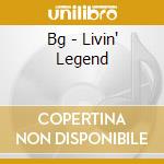 Bg - Livin' Legend cd
