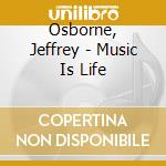 Osborne, Jeffrey - Music Is Life cd