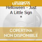 Helloween - Just A Little Sign * cd