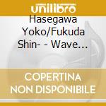 Hasegawa Yoko/Fukuda Shin- - Wave -Homenagem A Jobim cd