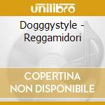 Dogggystyle - Reggamidori cd