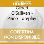 Gilbert O'Sullivan - Piano Foreplay cd