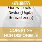 Guniw Tools - Niwlun(Digital Remastering) cd