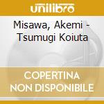 Misawa, Akemi - Tsumugi Koiuta cd