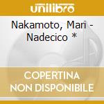 Nakamoto, Mari - Nadecico * cd