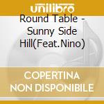 Round Table - Sunny Side Hill(Feat.Nino) cd