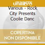 Various - Rock City Presents Coolie Danc cd