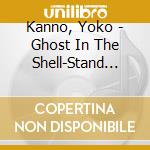 Kanno, Yoko - Ghost In The Shell-Stand Alone * cd