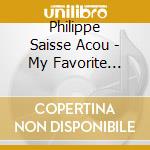 Philippe Saisse Acou - My Favorite Songs            * cd