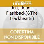 Jett, Joan - Flashback(&The Blackhearts)