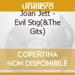 Joan Jett - Evil Stig(&The Gits) cd