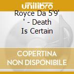 Royce Da 5'9" " - Death Is Certain cd