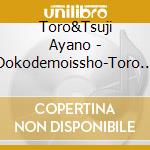 Toro&Tsuji Ayano - Dokodemoissho-Toro To Nagarebo cd