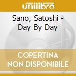 Sano, Satoshi - Day By Day cd