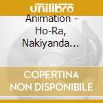 Animation - Ho-Ra, Nakiyanda Totoro Jibri cd musicale di Animation