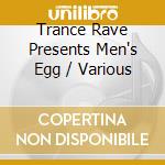 Trance Rave Presents Men's Egg / Various cd