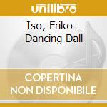 Iso, Eriko - Dancing Dall cd