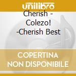 Cherish - Colezo! -Cherish Best