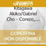 Kitagawa Akiko/Gabriel Cho - Corezo, Famous Piano Collction cd