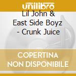 Lil John & East Side Boyz - Crunk Juice cd