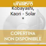 Kobayashi, Kaori - Solar * cd musicale di Kobayashi, Kaori