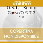 O.S.T. - Keroro Gunso'O.S.T.2 ' * cd