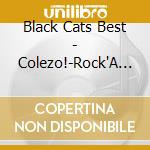 Black Cats Best - Colezo!-Rock'A Billy So What! cd