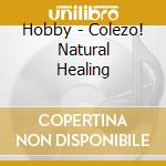 Hobby - Colezo! Natural Healing cd