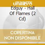 Edguy - Hall Of Flames (2 Cd) cd
