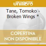 Tane, Tomoko - Broken Wings * cd