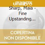Sharp, Maia - Fine Upstanding Citizen cd
