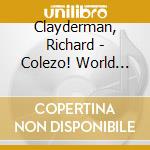 Clayderman, Richard - Colezo! World Tour * cd musicale di Clayderman, Richard
